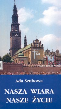 Nasza wiara nasze życie