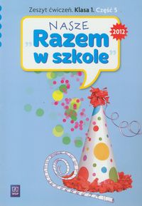 Nasze Razem w szkole 1 Zeszyt ćwiczeń część 5