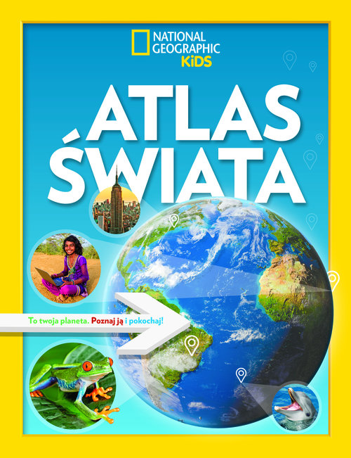 National Geographic Kids. Atlas świata