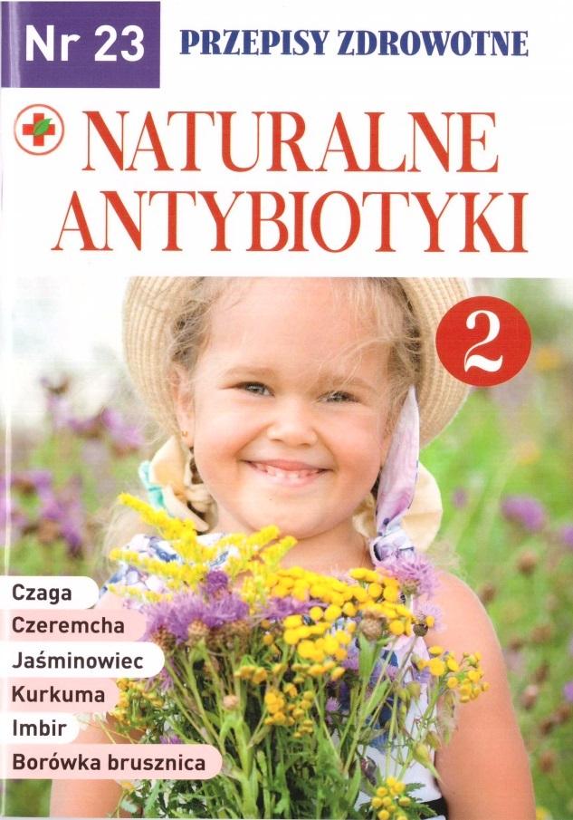 Naturalne antybiotyki. Przepisy zdrowotne. Leki prosto z natury