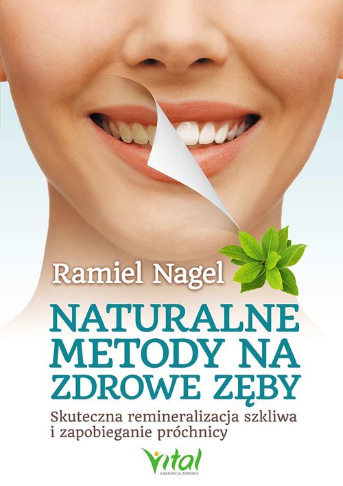 Naturalne metody na zdrowe zęby. Skuteczna remineralizacja szkliwa i zapobieganie próchnicy