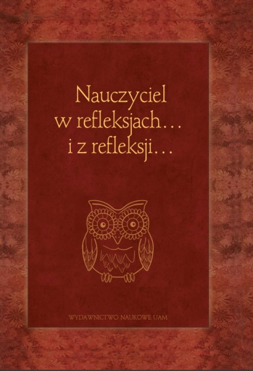 Nauczyciel w refleksjach... i z refleksji...