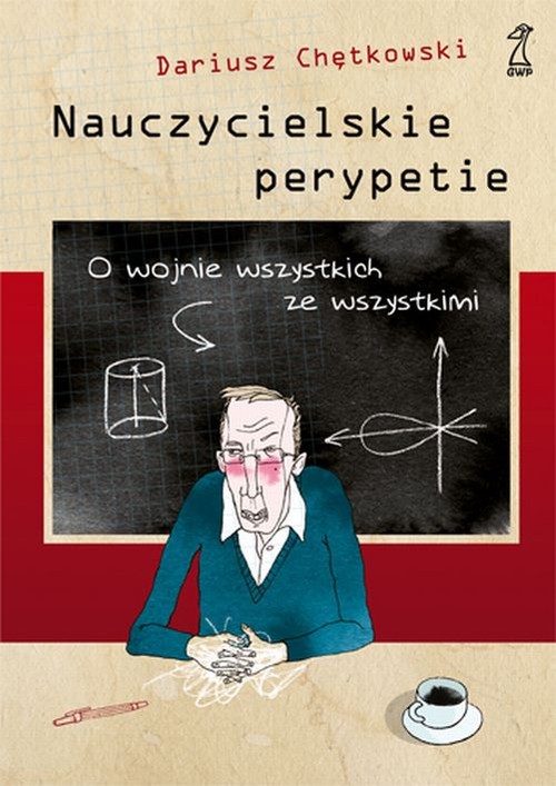 Nauczycielskie perypetie. O wojnie wszystkich ze wszystkimi