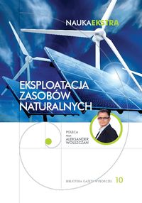 Nauka Ekstra, tom 10. Eksploatacja zasobów naturalnych