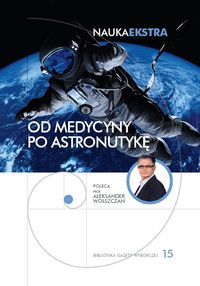 Nauka Ekstra, tom 15. Od medycyny po astronautykę