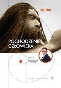 Nauka Ekstra, tom 5. Pochodzenie człowieka