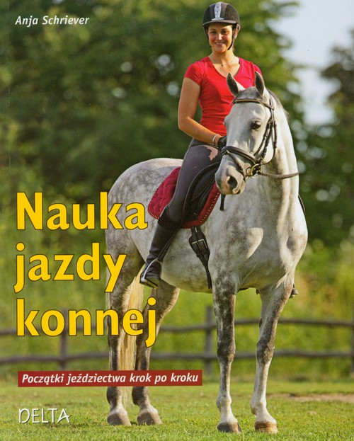 Nauka jazdy konnej. Początki jeździectwa krok po kroku