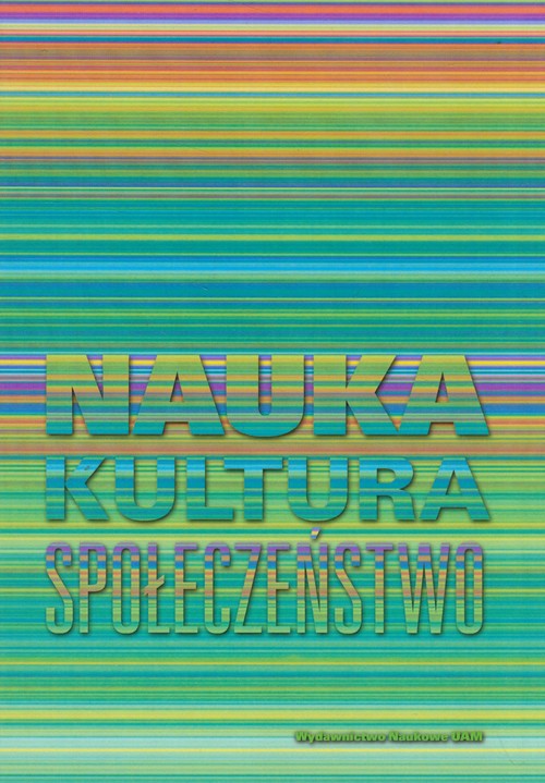 Nauka Kultura Społeczeństwo Księga jubileuszowa dedykowana Profesor Krystynie Zamiarze