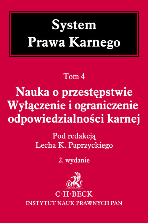 Nauka o przestępstwie Wyłączenie i ograniczenie odpowiedzialności karnej Tom 4