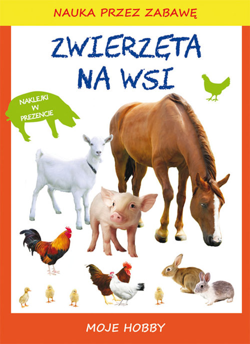 Nauka przez zabawę. Moje hobby. Zwierzęta na wsi + naklejki