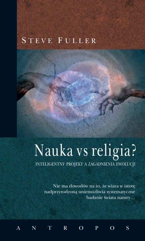 Nauka vs. religia? Inteligentny projekt a zagadnienia ewolucji