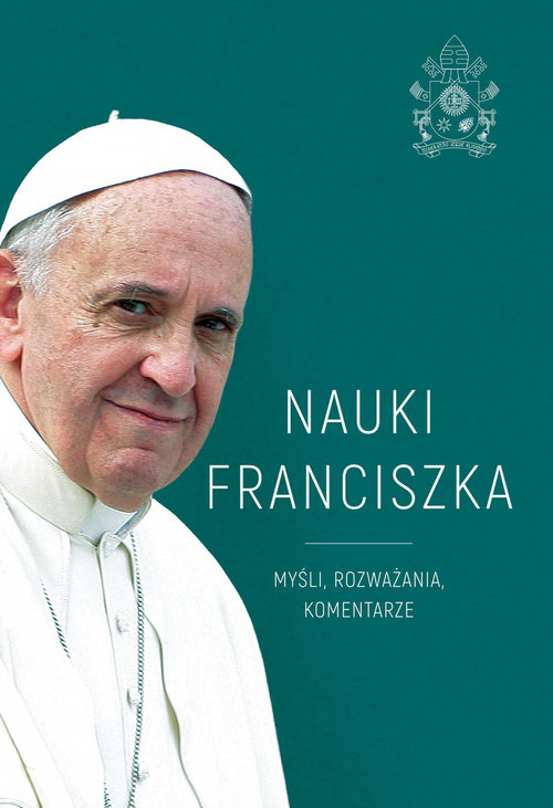 Nauki Franciszka. Myśli, rozważania, komentarze