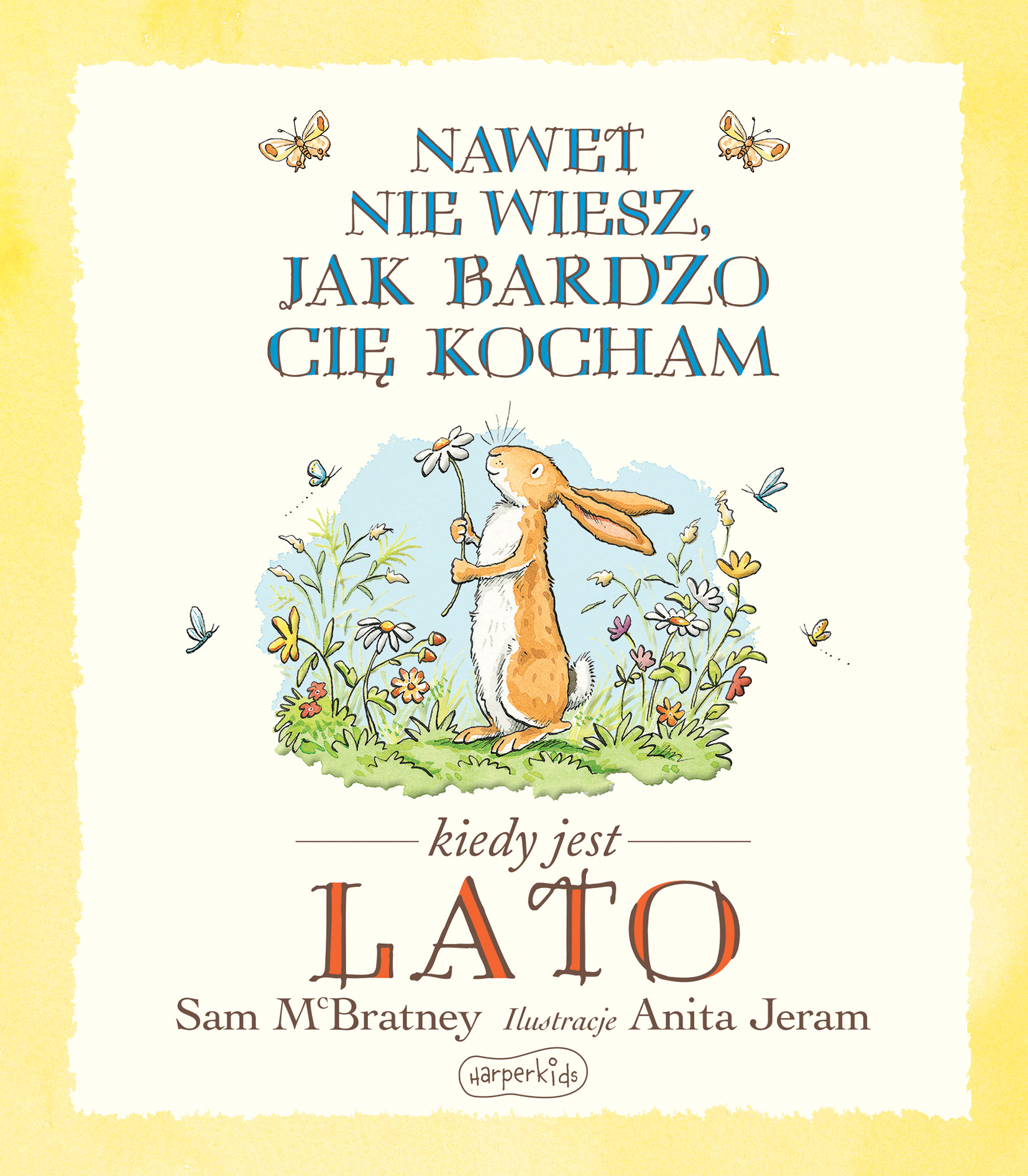 Nawet nie wiesz jak bardzo Cię kocham kiedy jest Lato