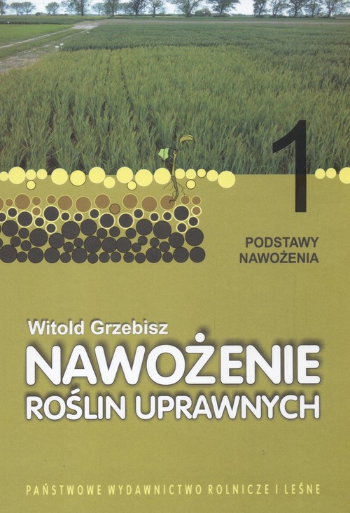 Nawożenie roślin uprawnych 1 Podstawy nawożenia