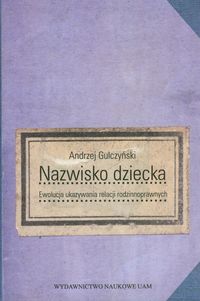 Nazwisko dziecka Ewolucja ukazywania relacji rodzinnoprawnych