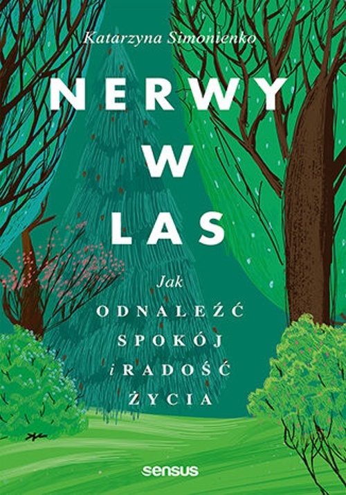 Nerwy w las Jak odnaleźć spokój i radość życia