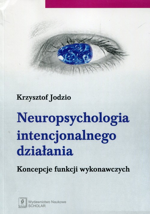 Neuropsychologia intencjonalnego działania