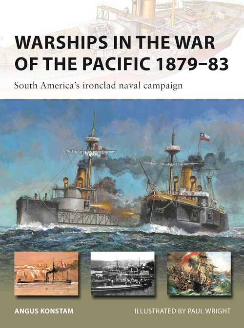 New Vanguard 328 Warships in the War of the Pacific 1879-83