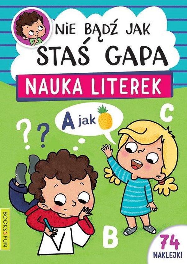 Nie bądź jak Staś Gapa Nauka literek