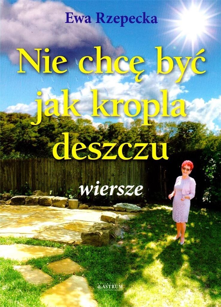 Nie chcę być jak kropla deszczu wiersze