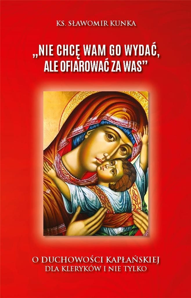 Nie chcę Wam Go wydać, ale ofiarować za Was