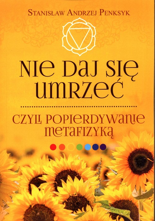 Nie daj się umrzeć, czyli popierdywanie metafizyką