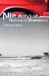 Nie dotykać Normana Hammera