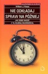 NIE ODKŁADAJ SPRAW NA PÓŹNIEJ PRAKTYCZNY PORADNIK