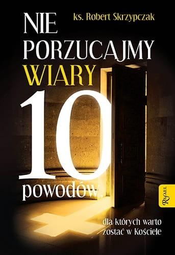 Nie porzucajmy Wiary