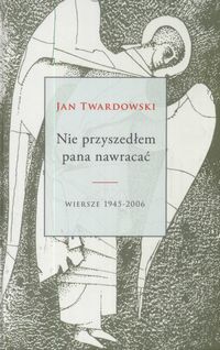 Nie przyszedłem pana nawracać