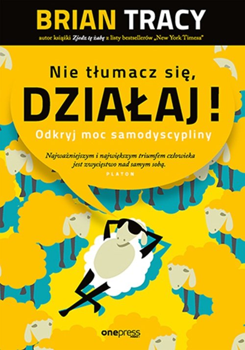 Nie tłumacz się, działaj! Odkryj moc samodyscypliny