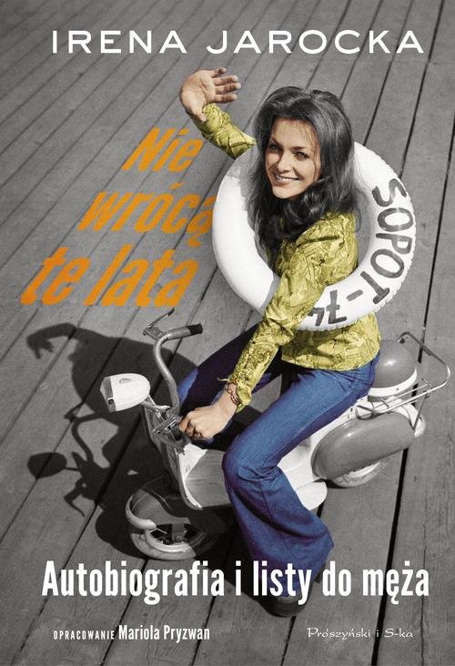 Nie wrócą te lata Autobiografia i listy do męża