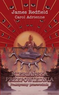 Niebiańska przepowiednia Praktyczny poradnik