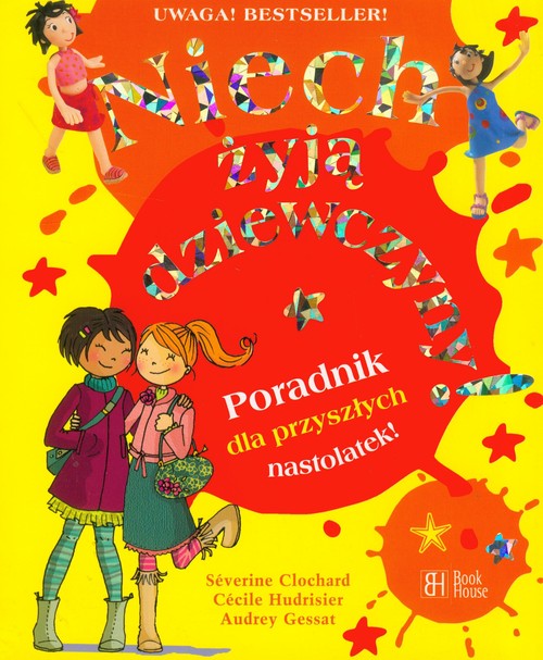 Niech żyją dziewczyny Poradnik dla przyszłych nastolatek
