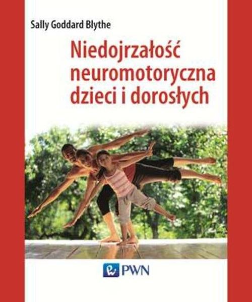 Niedojrzałość neuromotoryczna u dzieci i dorosłych