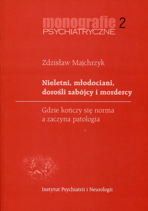 Nieletni, młodociani, dorośli zabójcy i mordercy