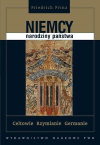 Niemcy - narodziny państwa Celtowie, Rzymianie, Germanie