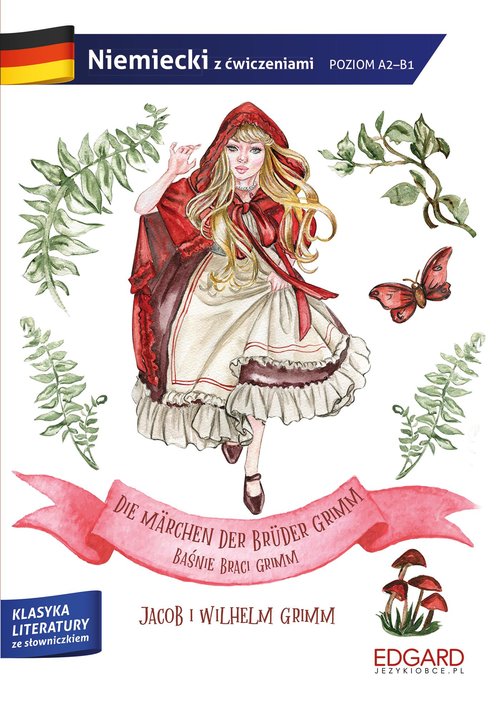 Niemiecki Die Märchen der Brüder Grimm/Baśnie Braci Grimm. Adaptacja klasyki z ćwiczeniami