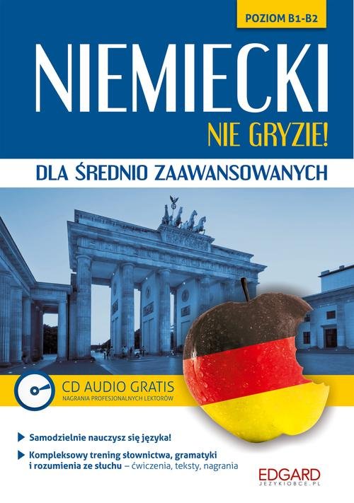 Niemiecki nie gryzie! Dla średnio zaawansowanych. Poziom B1-B2 + CD AUDIO