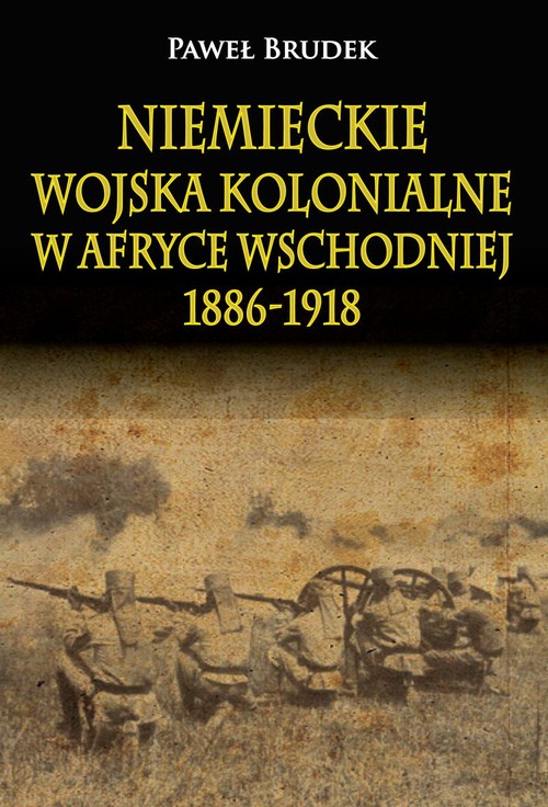 Niemieckie wojska kolonialne w Afryce Wschodniej 1886-1918