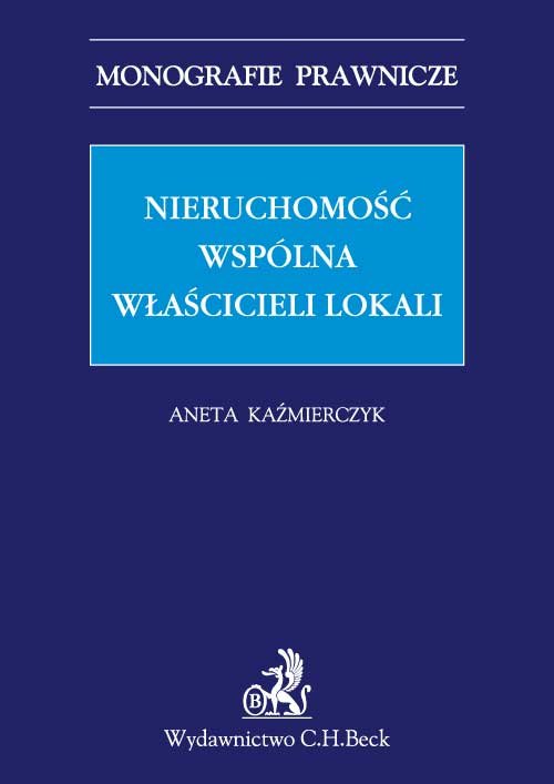 Monografie Prawnicze. Nieruchomość wspólna właścicieli lokali