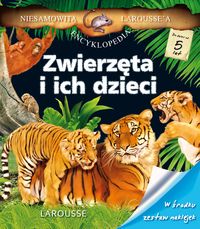 Niesamowita Encyklopedia Zwierzęta i ich dzieci