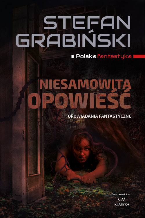 Niesamowita opowieść Opowiadania fantastyczne