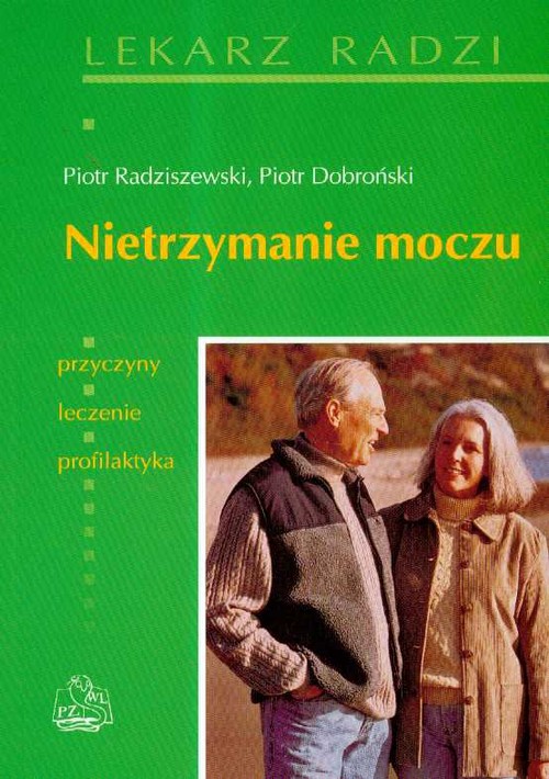 Nietrzymanie Moczu. Przyczyny, Leczenie, Profilaktyka