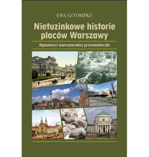 Nietuzinkowe historie placów Warszawy