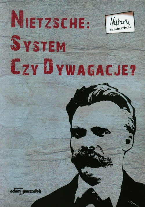 Nietzsche: system czy dywagacje?