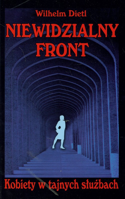 Niewidzialny front. Kobiety w tajnych służbach