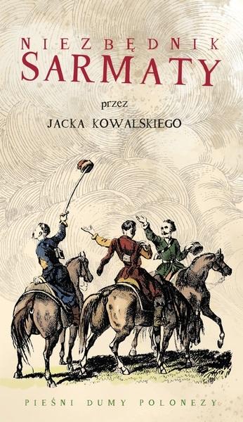 Niezbędnik Sarmaty. Pieśni, dumy, polonezy + CD