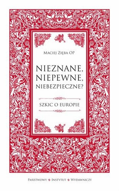 Nieznane, niepewne, niebezpieczne?