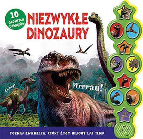 Niezwykłe dinozaury 10 głośnych dźwięków
